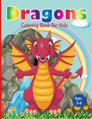 Dragons Coloring Book for Kids: Fantastic Dragons Coloring Book for Boys, Girls, Toddlers, Preschoolers, Kids 3-8 by Press, Treeda