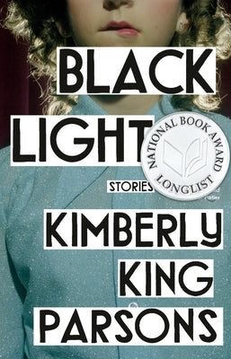 Black Light: Stories by Parsons, Kimberly King