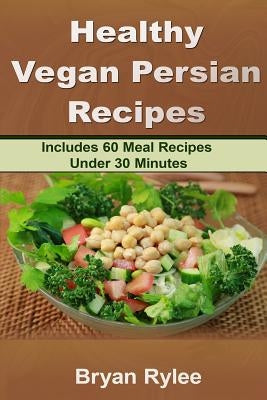 Healthy Vegan Persian recipe by Rylee, Bryan