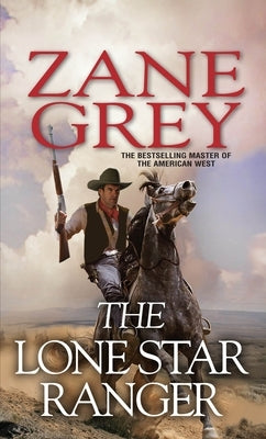 The Lone Star Ranger by Grey, Zane