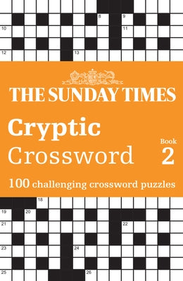 The Sunday Times Cryptic Crossword Book 2: 100 Challenging Crossword Puzzles by 