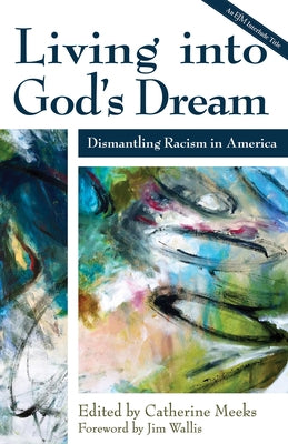 Living Into God's Dream: Dismantling Racism in America Paperback Morehouse Publishing