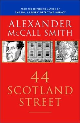 44 Scotland Street: 44 Scotland Street Series (1) by McCall Smith, Alexander