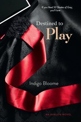 Destined to Play by Bloome, Indigo