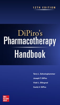 Dipiro's Pharmacotherapy Handbook, 12th Edition Paperback McGraw Hill / Medical