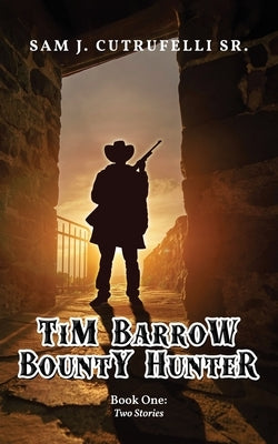 Tim Barrow Bounty Hunter: Book One Paperback Readersmagnet LLC