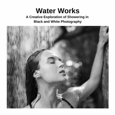 Water Works: A Creative Exploration of Showering in Black and White Photography by Yoshida, Kato