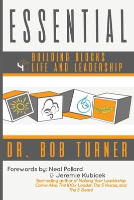 Essential: Building Blocks 4 Life and Leadership by Turner, Bob