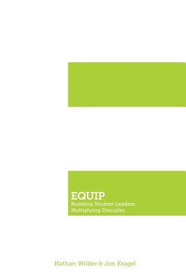 Equip: Building Student Leaders. Multiplying Disciples. Paperback Liberty University Press