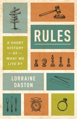 Rules: A Short History of What We Live by Paperback Princeton University Press