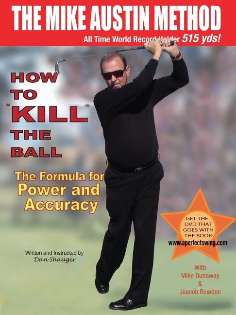 How to KILL The Ball: The Formula for Power and Accuracy Paperback 2 Down Press Inc.