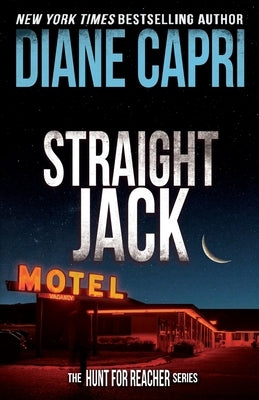 Straight Jack: The Hunt For Jack Reacher Series by Capri, Diane