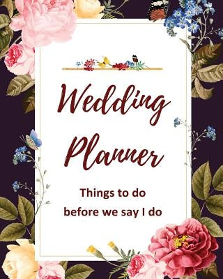 Wedding Planner: Things to do before we say I do by Choutris, Mary