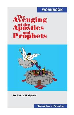 The Avenging of the Apostles and Prophets Paperback Ogden Publications