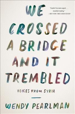 We Crossed a Bridge and It Trembled: Voices from Syria Custom House