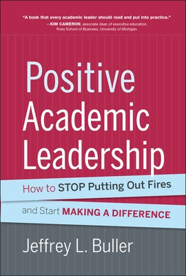 Positive Academic Leadership by Buller, Jeffrey L.