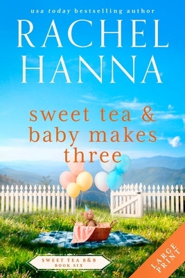 Sweet Tea & Baby Makes Three by Hanna, Rachel