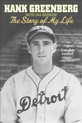 Hank Greenberg: The Story of My Life by Greenberg, Hank