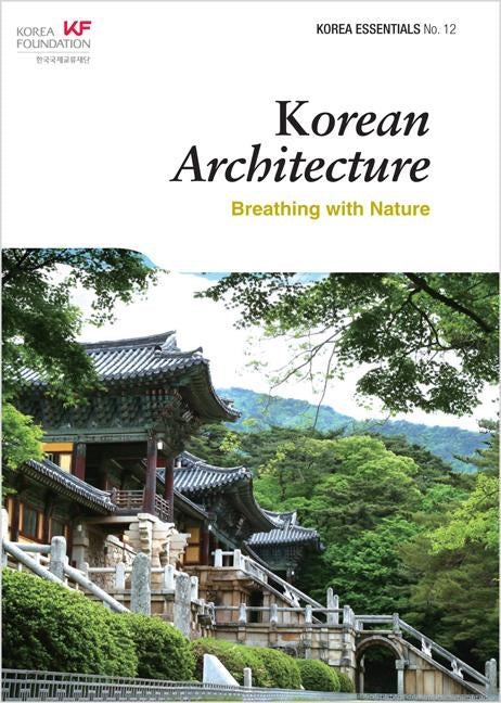 Paperback book titled "Korean Architecture: Breathing with Nature" by Seoul Selection USA, Inc., featuring traditional Korean architectural designs.