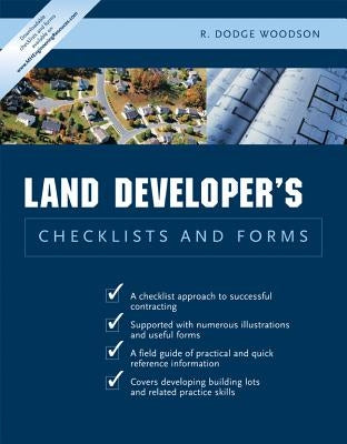 Residential Land Developer's Checklists and Forms by Woodson, R.