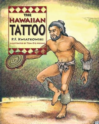 The Hawaiian Tattoo by Kwiatkowski, P. F.