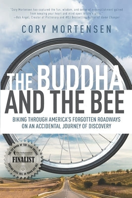 The Buddha and the Bee: Biking through America's Forgotten Roadways on a Journey of Discovery Paperback White Condor, LLC