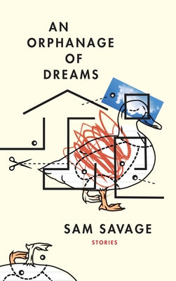 An Orphanage of Dreams by Savage, Sam