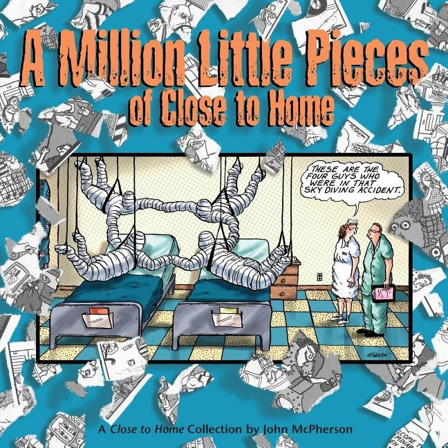 A Million Little Pieces of Close to Home: A Close to Home Collection by McPherson, John