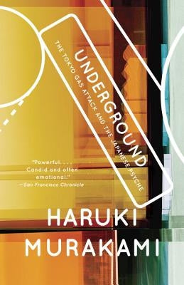 Underground: The Tokyo Gas Attack and the Japanese Psyche by Murakami, Haruki