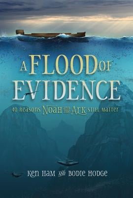 A Flood of Evidence: 40 Reasons Noah and the Ark Still Matter Paperback Master Books