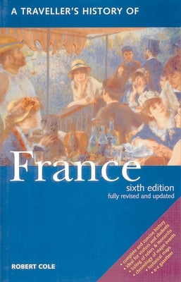 A Traveller's History of France by Cole, Robert