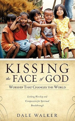 Kissing the Face of God Paperback Xulon Press