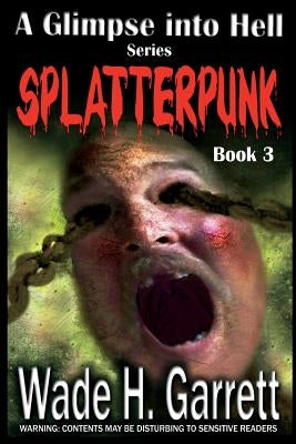 Splatterpunk by Garrett, Wade H.