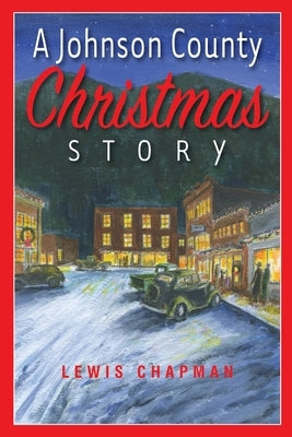 A Johnson County Christmas Story by Chapman, Lewis