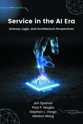 Service in the AI Era: Science, Logic, and Architecture Perspectives Paperback Business Expert Press