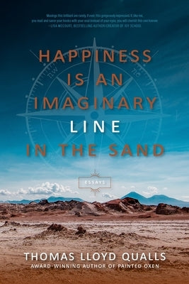 Happiness Is an Imaginary Line in the Sand by Qualls, Thomas Lloyd