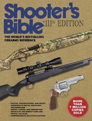 Shooter's Bible, 111th Edition: The World's Bestselling Firearms Reference: 2019-2020 Paperback Skyhorse Publishing