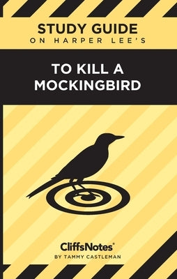 CliffsNotes on Lee's To Kill a Mockingbird by Castleman, Tammy