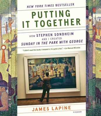 Putting It Together: How Stephen Sondheim and I Created Sunday in the Park with George Paperback Picador USA