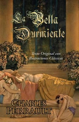 La Bella Durmiente (Texto Original con Ilustraciones Clássicas) by Baro, Teodoro