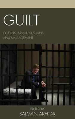 Guilt: Origins, Manifestations, and Management Paperback Rowman & Littlefield Publishers