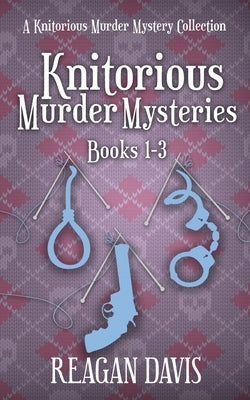 Knitorious Murder Mysteries Books 1-3: A Knitorious Murder Mystery Series Paperback Carpe Filum Press
