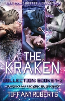 The Kraken Series Collection: A Sci-fi Alien Romance: Books 1-3 with Bonus Exclusive Short Story Paperback Independently Published