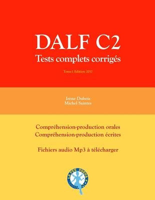 Dalf C2: Tests complets corrigés Paperback Createspace Independent Publishing Platform