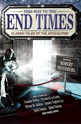 This Way to the End Times: Classic Tales of the Apocalypse Paperback Three Rooms Press
