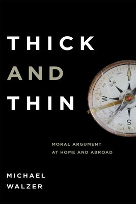 Thick and Thin: Moral Argument at Home and Abroad Paperback University of Notre Dame Press