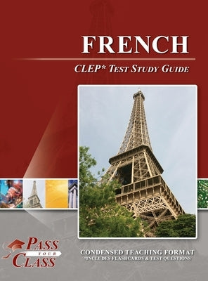 French CLEP Test Study Guide by Passyourclass