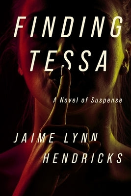 Finding Tessa by Hendricks, Jaime Lynn