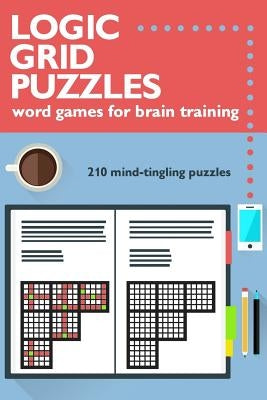 Logic Grid Puzzles: Word Games for Brain Training Literarily
