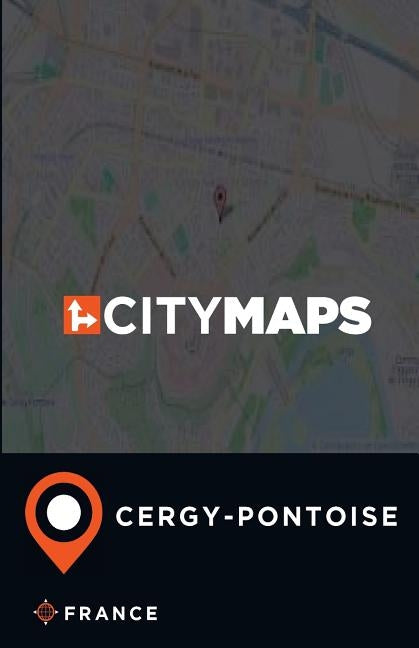 City Maps Cergy-Pontoise France Paperback Createspace Independent Publishing Platform